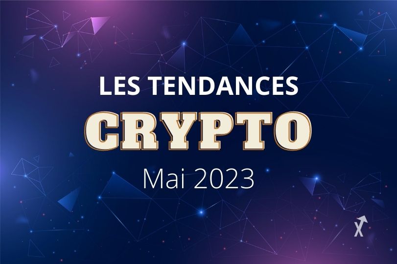 tendance crypto mai 2023